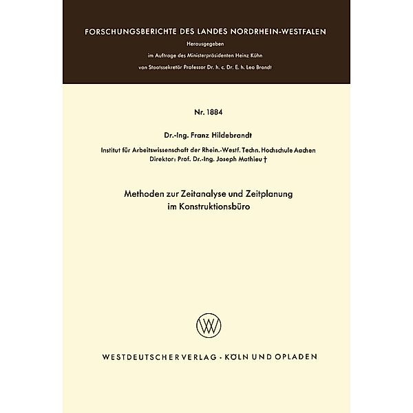 Methoden zur Zeitanalyse und Zeitplanung im Konstruktionsbüro / Forschungsberichte des Landes Nordrhein-Westfalen Bd.1884, Franz Hildebrandt