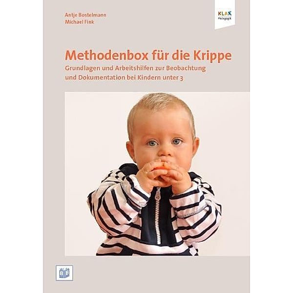 Methodenbox für die Krippe. Grundlagen und Arbeitshilfen für die Beobachtung und Dokumentation, Antje Bostelmann, Michael Fink