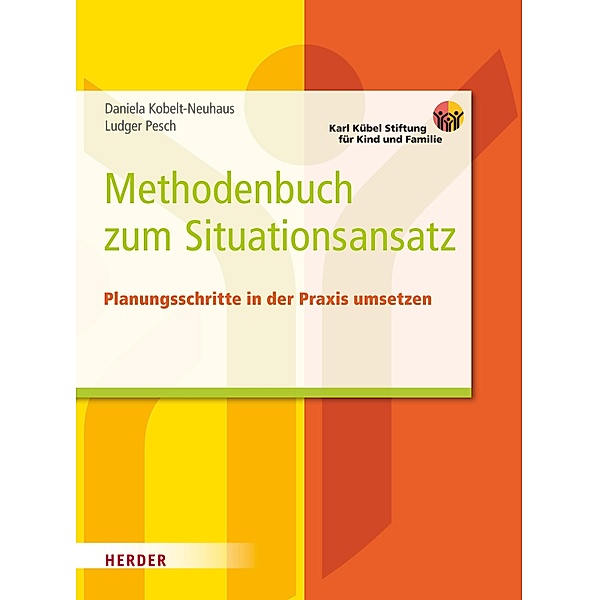 Methodenbuch zum Situationsansatz, Daniela Kobelt Neuhaus, Ludger Pesch