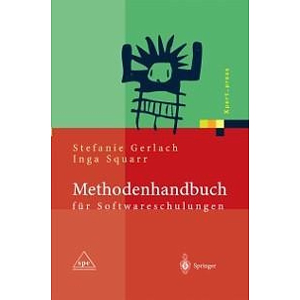 Methodenhandbuch für Softwareschulungen / Xpert.press, Stefanie Gerlach, Inga Squarr