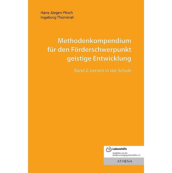 Methodenkompendium für den Förderschwerpunkt geistige Entwicklung / Lehren und Lernen mit behinderten Menschen Bd.32, Hans-Jürgen Pitsch, Ingeborg Thümmel