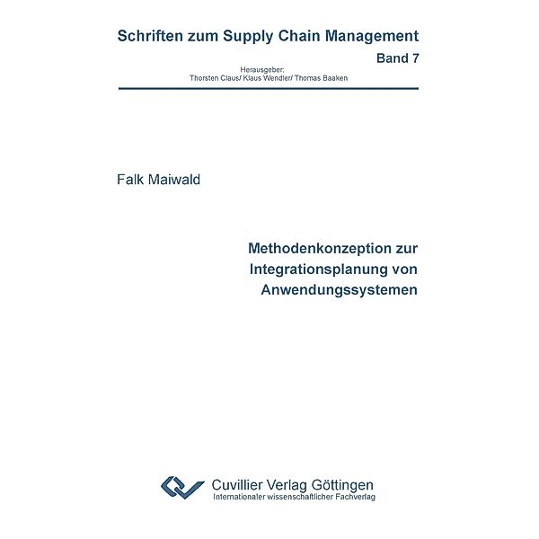 Methodenkonzeption zur Integrationsplanung von Anwendungssystemen, Falk Maiwald