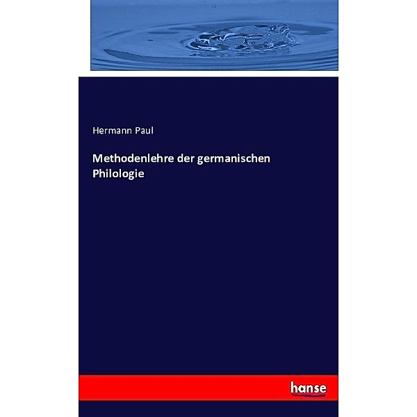 Methodenlehre der germanischen Philologie, Hermann Paul