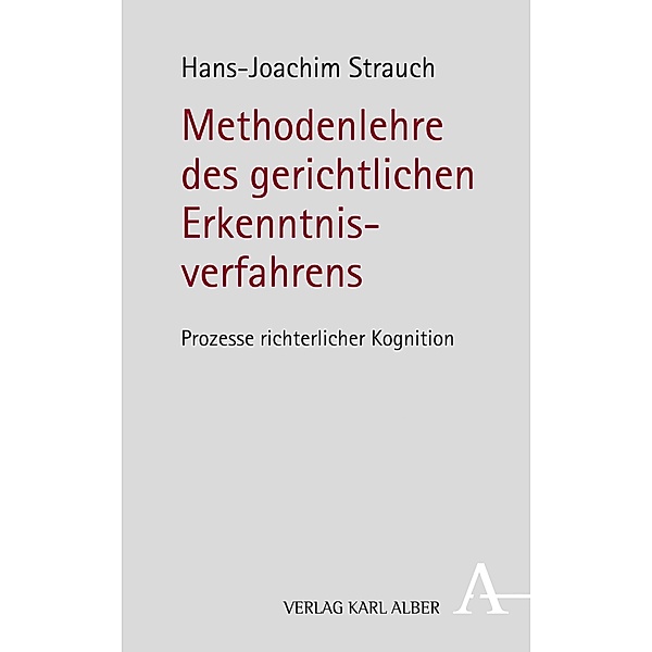 Methodenlehre des gerichtlichen Erkenntnisverfahrens, Hans-Joachim Strauch