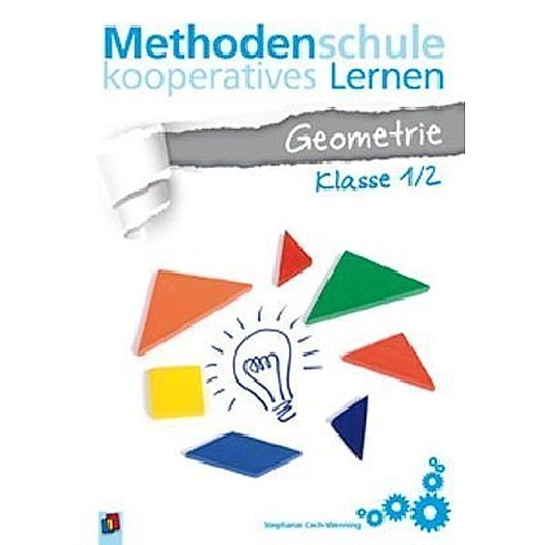 Methodenschule kooperatives Lernen - Geometrie, Klasse 1/2, Stephanie Cech-Wenning