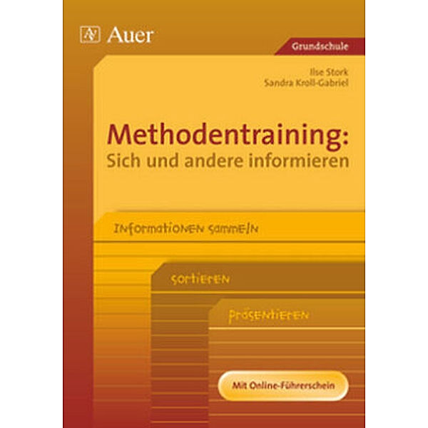 Methodentraining: Sich und andere informieren, Ilse Stork, Sandra Kroll-Gabriel