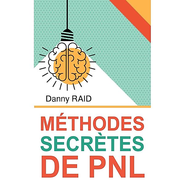 Méthodes secrètes de PNL, Danny Raid