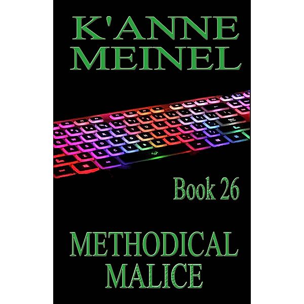 Methodical Malice / Malice, K'Anne Meinel