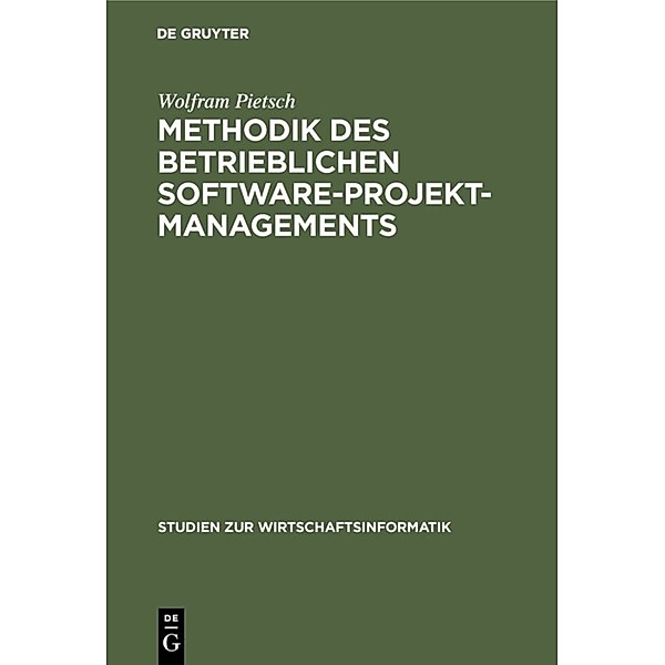 Methodik des betrieblichen Software-Projektmanagements, Wolfram Pietsch