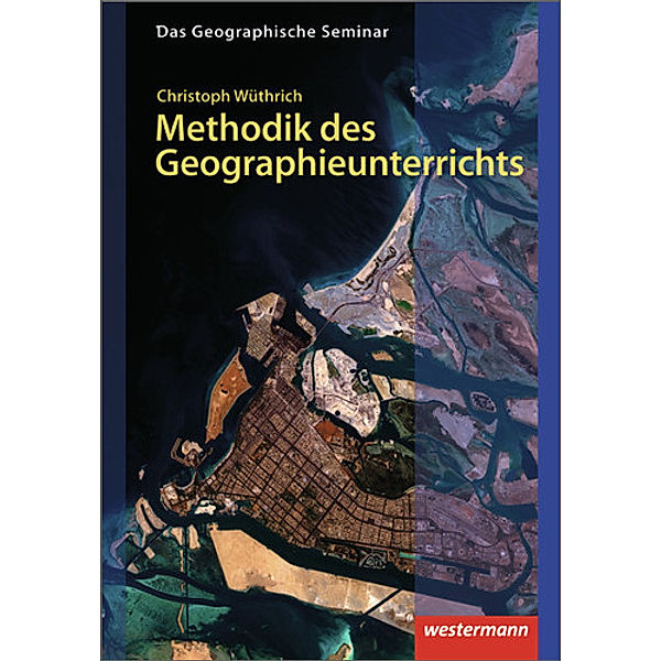 Methodik des Geographieunterrichts, Christoph Wüthrich