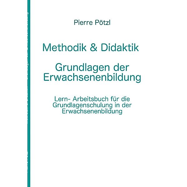 Methodik & Didaktik - Grundlagen der Erwachsenenbildung, Pierre Pötzl