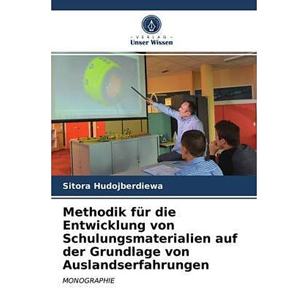 Methodik für die Entwicklung von Schulungsmaterialien auf der Grundlage von Auslandserfahrungen, Sitora Hudojberdiewa