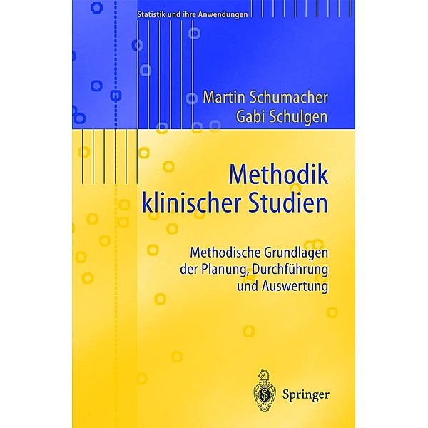 Methodik klinischer Studien / Statistik und ihre Anwendungen, Martin Schumacher, Gabriele Schulgen-Kristiansen
