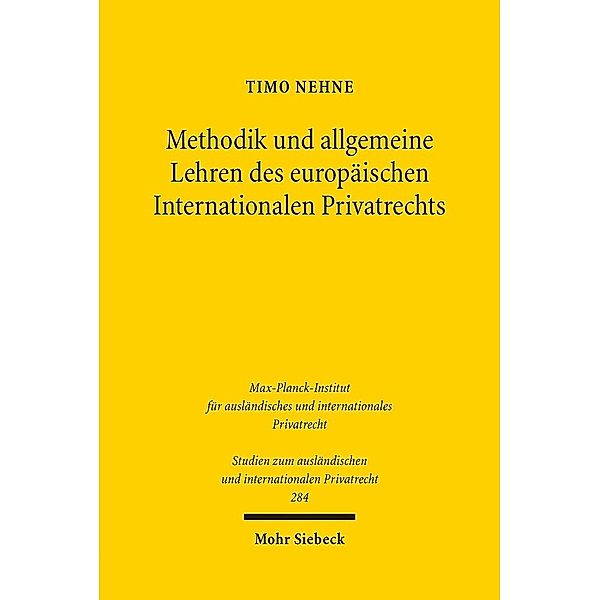 Methodik und allgemeine Lehren des europäischen Internationalen Privatrechts, Timo Nehne