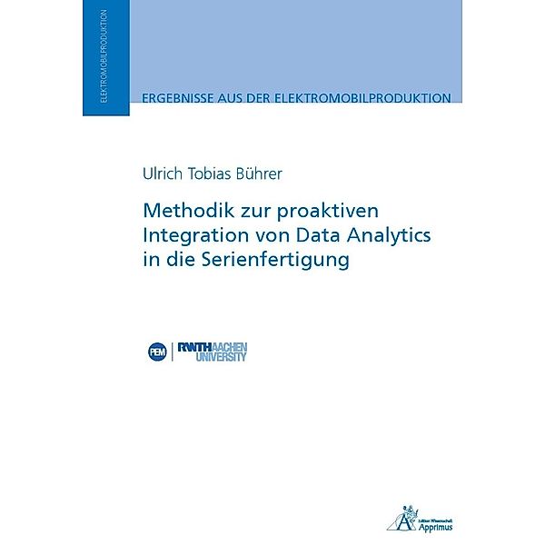 Methodik zur proaktiven Integration von Data Analytics in die Serienfertigung, Ulrich Tobias Bührer