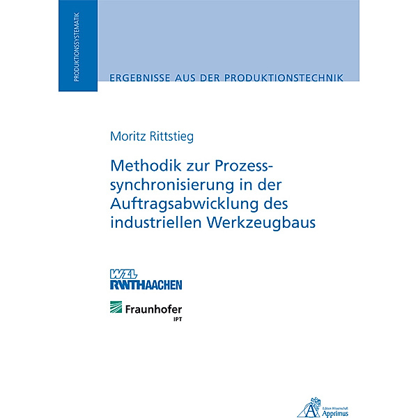 Methodik zur Prozesssynchronisierung in der Auftragsabwicklung des industriellen Werkzeugbaus, Moritz Rittstieg
