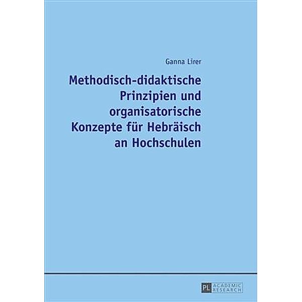 Methodisch-didaktische Prinzipien und organisatorische Konzepte fuer Hebraeisch an Hochschulen, Ganna Lirer