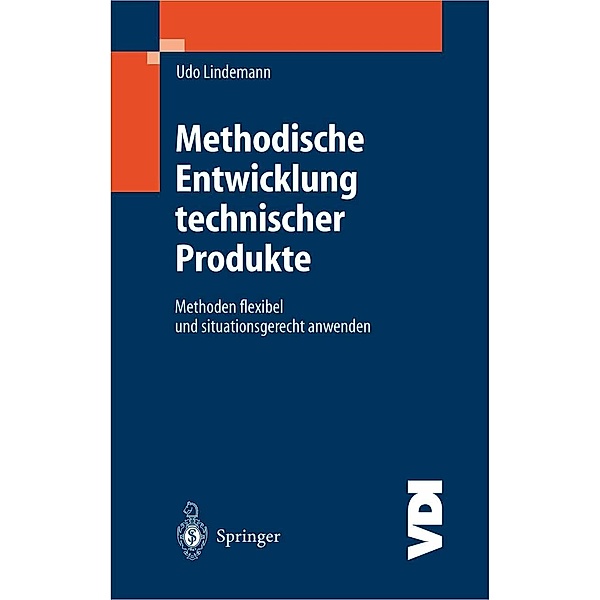Methodische Entwicklung technischer Produkte / VDI-Buch, Udo Lindemann