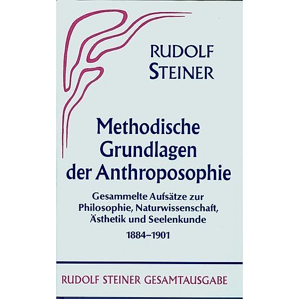 Methodische Grundlagen der Anthroposophie, Rudolf Steiner