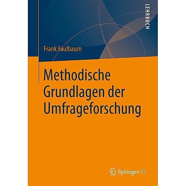 Methodische Grundlagen der Umfrageforschung, Frank Faulbaum