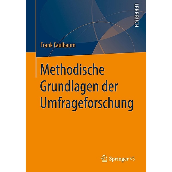 Methodische Grundlagen der Umfrageforschung, Frank Faulbaum