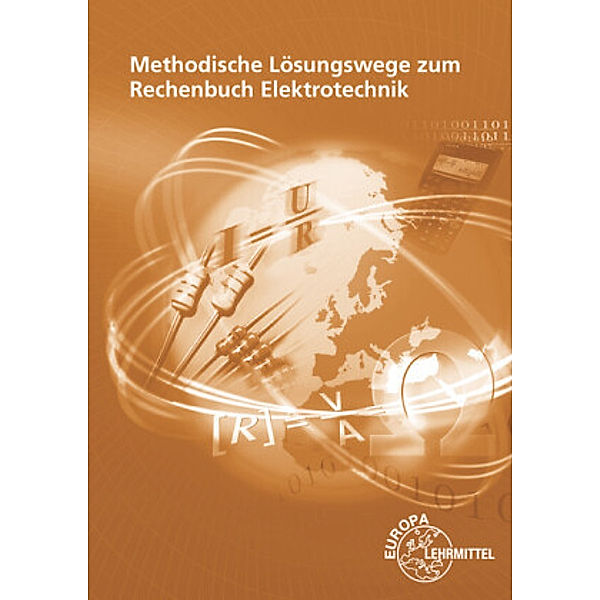 Methodische Lösungswege zum Rechenbuch Elektrotechnik, Walter Eichler, Bernd Feustel, Dieter Isele, Thomas Käppel, Werner König, Klaus Tkotz, Ulrich Winter