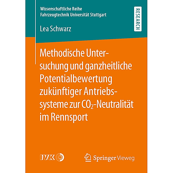 Methodische Untersuchung und ganzheitliche Potentialbewertung zukünftiger Antriebssysteme zur CO2-Neutralität im Rennsport, Lea Schwarz