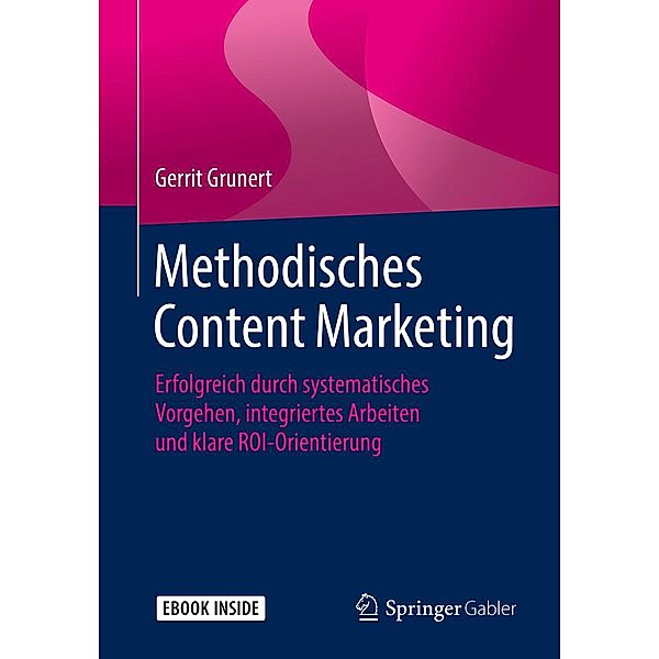 Methodisches Content Marketing, Gerrit Grunert