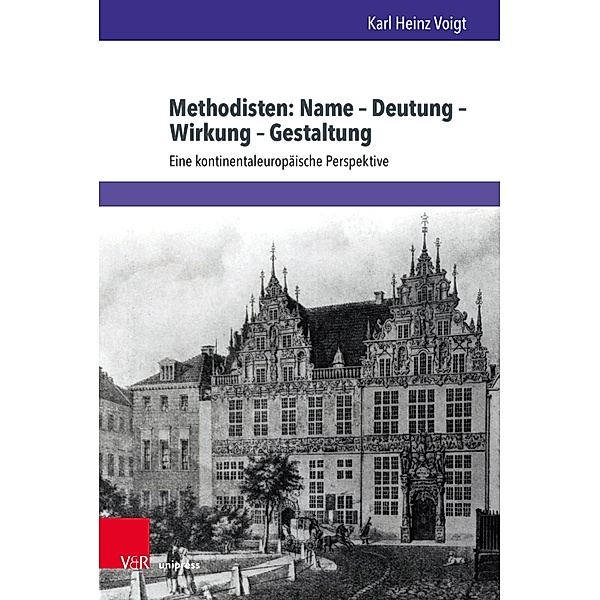Methodisten: Name - Deutung - Wirkung - Gestaltung / Kirche - Konfession - Religion, Karl Heinz Voigt