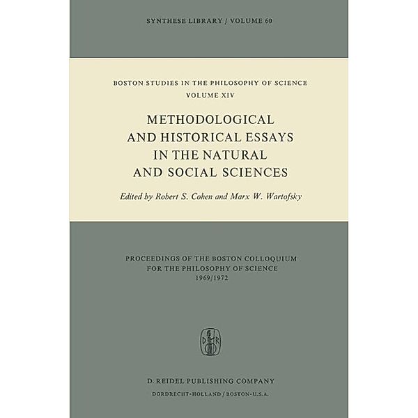Methodological and Historical Essays in the Natural and Social Sciences / Boston Studies in the Philosophy and History of Science Bd.14