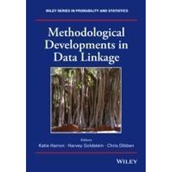 Methodological Developments in Data Linkage, Katie Harron, H. Goldstein, Chris Dibben