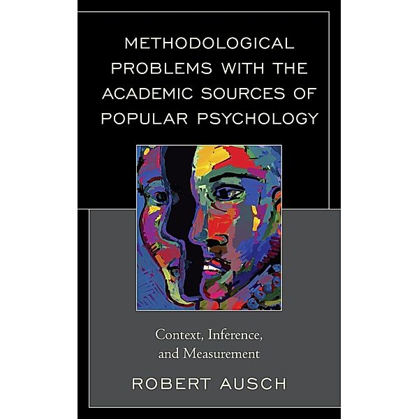 Methodological Problems with the Academic Sources of Popular Psychology, Robert Ausch