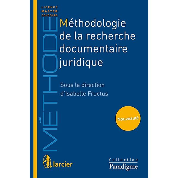 Méthodologie de la recherche documentaire juridique, Guillaume Adreani, Régis Bismuth, Anne-Laure Chaumette, Stéphane Cottin, Anne-Lise Sibony