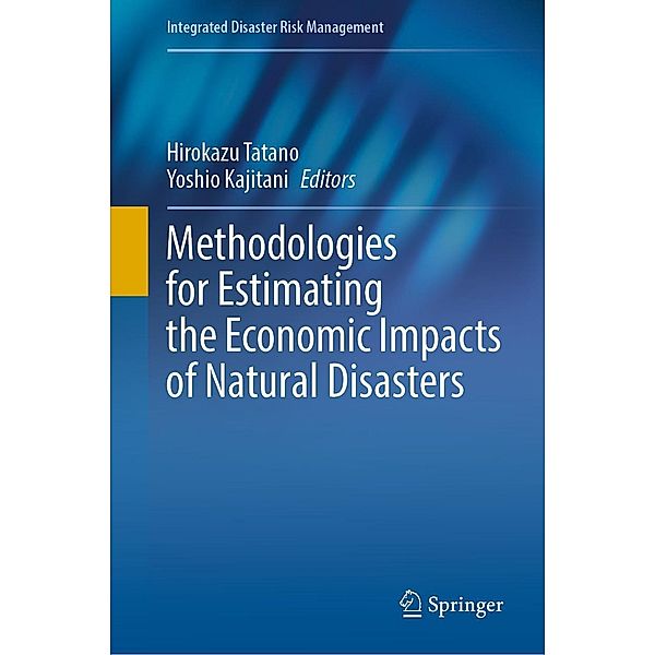 Methodologies for Estimating the Economic Impacts of Natural Disasters / Integrated Disaster Risk Management