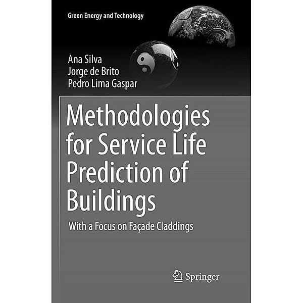 Methodologies for Service Life Prediction of Buildings, Ana Silva, Jorge de Brito, Pedro Lima Gaspar