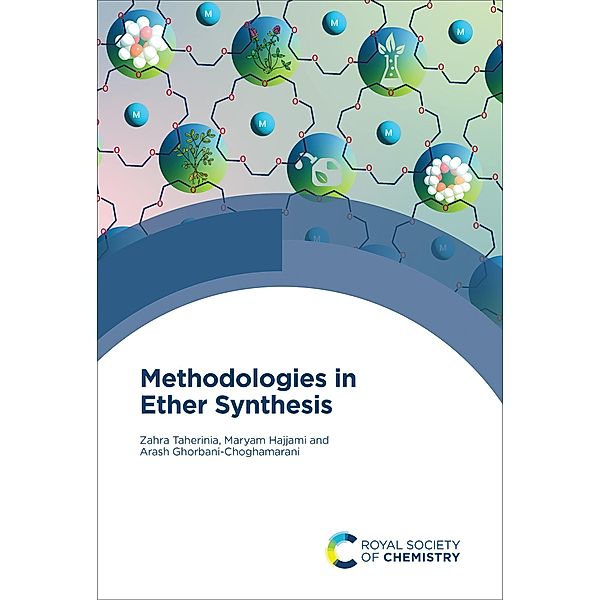 Methodologies in Ether Synthesis, Zahra Taherinia, Maryam Hajjami, Arash Ghorbani-Choghamarani