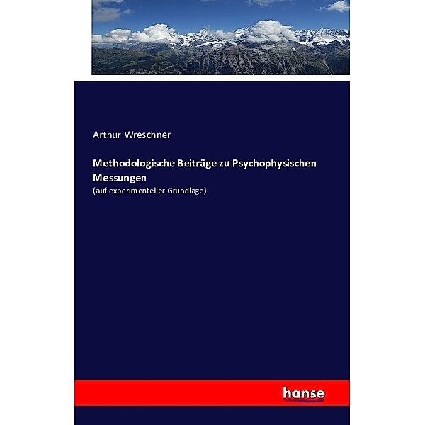 Methodologische Beiträge zu Psychophysischen Messungen, Arthur Wreschner