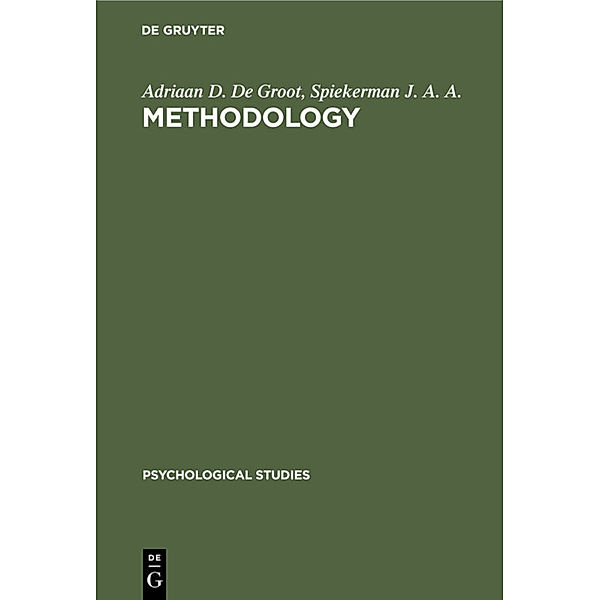 Methodology, Adriaan D. De Groot, Spiekerman J. A. A.