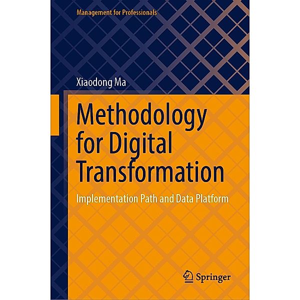 Methodology for Digital Transformation / Management for Professionals, Xiaodong Ma