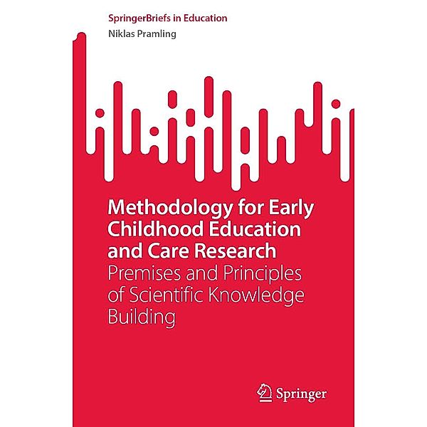 Methodology for Early Childhood Education and Care Research / SpringerBriefs in Education, Niklas Pramling