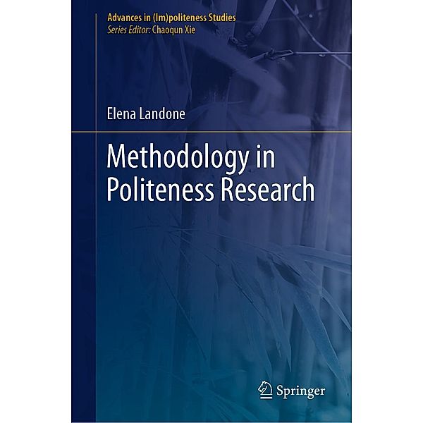 Methodology in Politeness Research / Advances in (Im)politeness Studies, Elena Landone