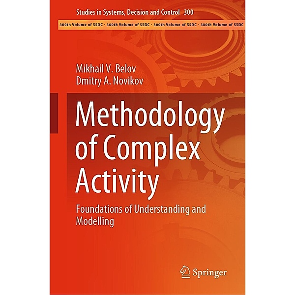 Methodology of Complex Activity / Studies in Systems, Decision and Control Bd.300, Mikhail V. Belov, Dmitry A. Novikov