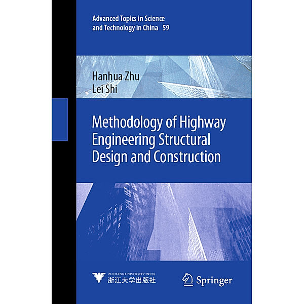 Methodology of Highway Engineering Structural Design and Construction, Hanhua Zhu, Lei Shi