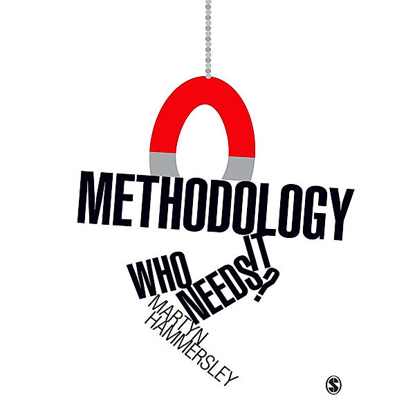 Methodology: Who Needs It?, Martyn Hammersley