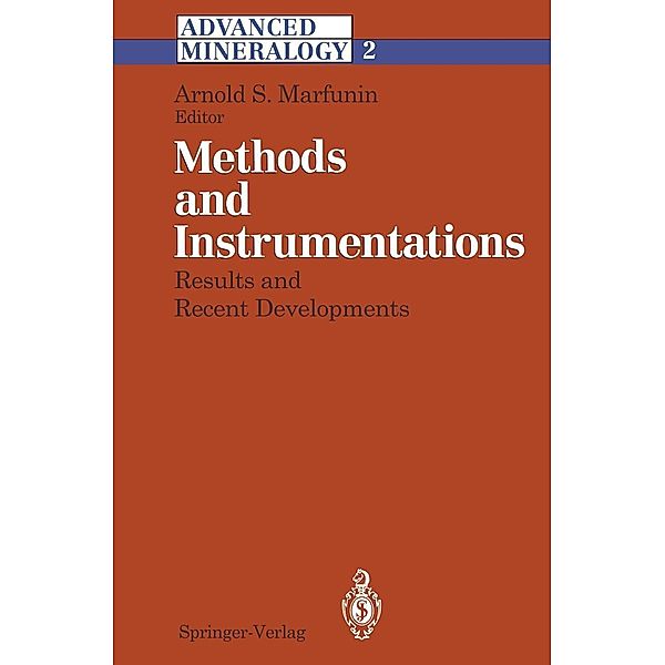 Methods and Instrumentations: Results and Recent Developments / Advanced Mineralogy Bd.2