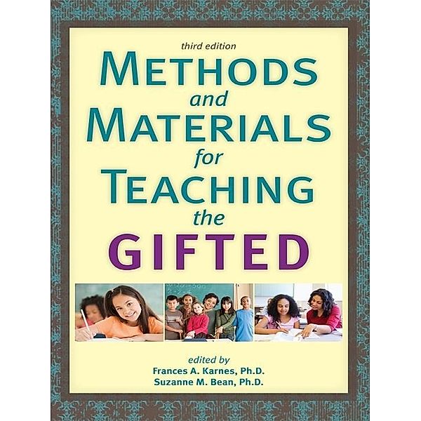 Methods and Materials for Teaching the Gifted, Frances Karnes, Suzanne Bean