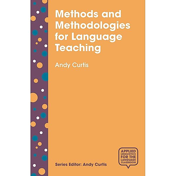 Methods and Methodologies for Language Teaching, Andy Curtis