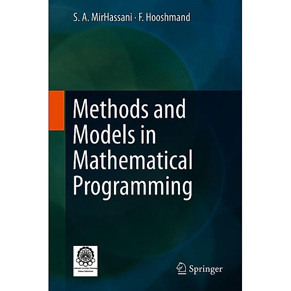 Methods and Models in Mathematical Programming, S. A. MirHassani, F. Hooshmand