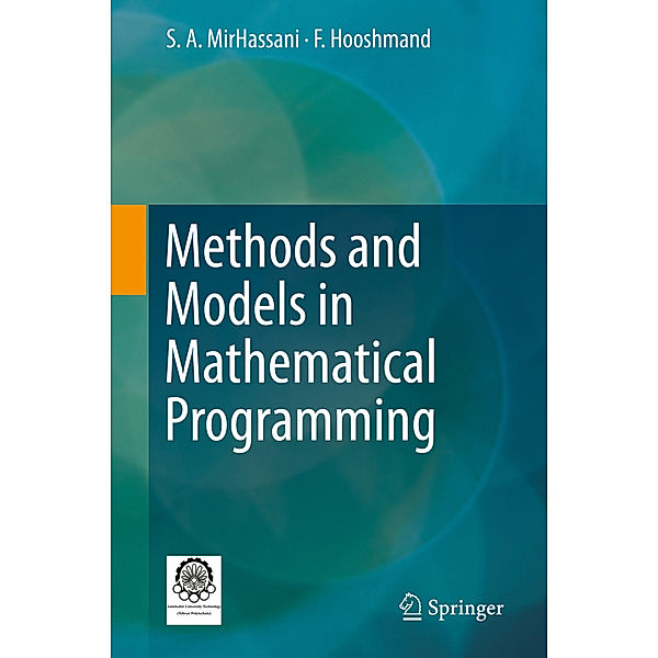 Methods and Models in Mathematical Programming, S. A. MirHassani, F. Hooshmand