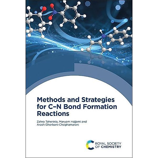 Methods and Strategies for CN Bond Formation Reactions, Zahra Taherinia, Maryam Hajjami, Arash Ghorbani-Choghamarani